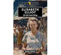 Elisabeth Elliot: Do the Next Thing (Trail Blazers)