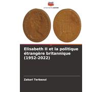 Elisabeth II et la politique étrangère britannique (1952-2022)