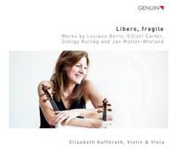 Elisabeth Kufferath – Libero, fragile: Works by Berio, Carter, Kurtág & Müller-Wieland