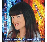 Elisabeth Moser-Hold - Himmel oder Hölle