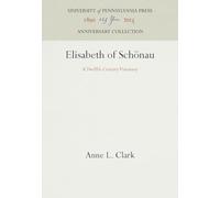 Elisabeth of Schönau: A Twelfth-Century Visionary (Anniversary Collection)