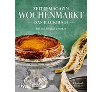 Elisabeth Raeth Wochenmarkt. Das Backbuch: Süß und herzhaft genießen (Hardback)