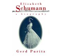 Elisabeth Schumann: A Biography