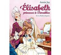 Elisabeth T16 Le Rubis disparu: Elisabeth, princesse à Versailles - tome 16