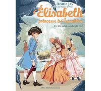 Elisabeth T21 Un bébé tombé du ciel: Elisabeth, princesse à Versailles - tome 21