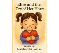 Elise and the Cry of Her Heart