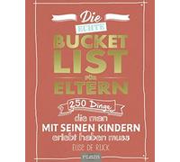 Elise de Rijck Die echte Bucket List für Eltern: 250 Dinge, die man (Paperback)