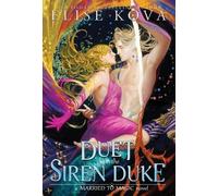 Elise Kova A Duet with the Siren Duke (Hardback) Married to Magic (US IMPORT)