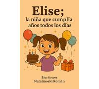 Elise; la niña que cumplía años todos los días