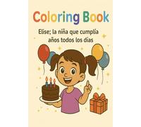 Elise; la niña que cumplía años todos los días: Coloring Book