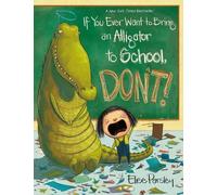 Elise Parsley If You Ever Want to Bring an Alligator to (Paperback) (US IMPORT)