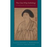 The Chan Whip Anthology: A Companion To Zen Practice - Paperback NEW Jeffrey L.