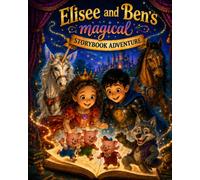 Elisee and Ben's Magical Storybook: A Ben & Elisee Magical Adventure: 2 (An Elisee & Ben Adventure)