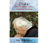 Elisha: The Prophet with a Double Portion