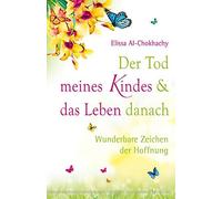 Elissa Al-Chokh Der Tod meines Kindes und das Leben danach: Wunderba (Paperback)