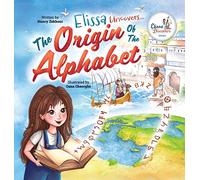Elissa Uncovers...The Origin of the Alphabet: 1 (Elissa's Journey Discovering the World)