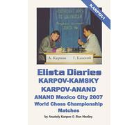 ELISTA DIARIES: Karpov-Kamsky, Karpov-Anand, Anand Mexico City 2007 World Chess Championship Matches
