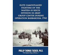 Elite Camouflaged Fighters of the Waffen-SS Reich Division in Army Group Center during Operation Barbarossa 1941