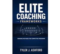 Elite coaching frameworks: Winning methods for competitive programs