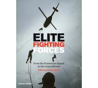 Elite Fighting Forces: From the Ancient World to the SAS