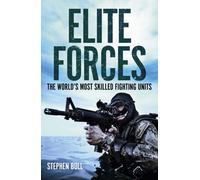Elite Forces : The World's Most Skilled Fighting Units