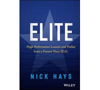 Elite: High Performance Lessons and Habits from a Former Navy SEAL