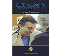 Elite Migrants: South Asian Doctors in the UK (Migration Series)