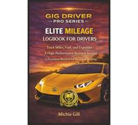 Elite Mileage Logbook for Drivers: Track Miles, Fuel, and Expenses - A High-Performance Business Record