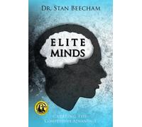 Elite Minds: Creating the Competitive Advantage
