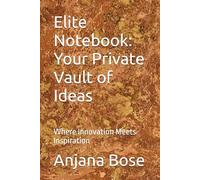 Elite Notebook: Your Private Vault of Ideas: Where Innovation Meets Inspiration