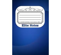 Elite Notes is a Elit Notebook - A Prestigious and Elegant Approach to Note-Taking | Unique, Numbered Pages with Personal Index | 6 x 9" | 200 Pages / ... | Sturdy, School, College & Office Supplies