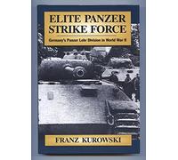 Elite Panzer Strike Force: Germany's Panzer Lehr Division in World War II