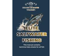 ELITE SALTWATER FISHING: The Complete Technical Guide & Data Sheets for Every Species (I.D.S. Technical Fishing Library)
