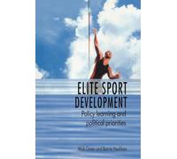 Elite Sport Development: Policy Learning and Political Priorities