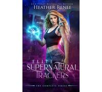 Elite Supernaturals Trackers: The Complete Series (Elite Supernatural Trackers)