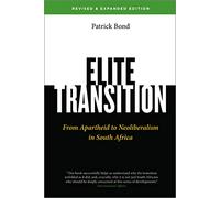 Elite Transition - Revised and Expanded Edition: From Apartheid to Neoliberalism in South Africa