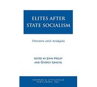 Elites after State Socialism: Theories and Analysis (Elite Transformations)