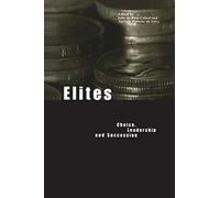 Elites: Choice, Leadership and Succession