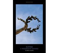 Elitism: A Progressive Defence