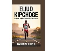 Eliud Kipchoge: How One Runner Inspired a Generation