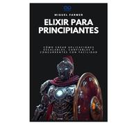 Elixir para principiantes: Cómo crear aplicaciones escalables, confiables y concurrentes con facilidad: 24 (Colección de Lenguajes de Próxima Generación)