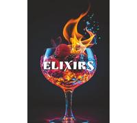 Elixirs: DIY Mixology, Potions, Elixirs, and Brews | Blank Cocktails Recipe Book