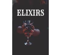 Elixirs: DIY Mixology, Potions, Elixirs, and Brews | Blank Cocktails Recipe Book