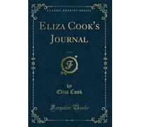 Eliza Cook's Journal, Vol. 1 (Classic Reprint)