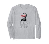 Eliza Deserved Better Tshirt | Elizabeth Hamilton Long Sleeve T-Shirt