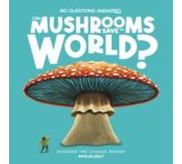 Eliza Jeffrey Can Mushrooms Save the World? Hardback Book Eliza Jeffrey Multicolor