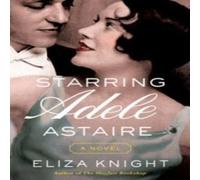 Eliza Knight Starring Adele Astaire Paperback Book Eliza Knight Multicolor