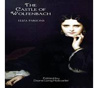 Eliza Parsons The Castle of Wolfenbach (Jane Austen Northanger Abbey Horrid Eliza Parsons Multicolor