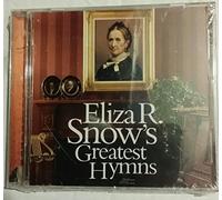 Eliza R. Snow's Greatest Hymns