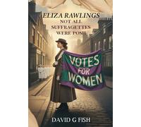 ELIZA RAWLINGS: Not all Suffragettes were posh